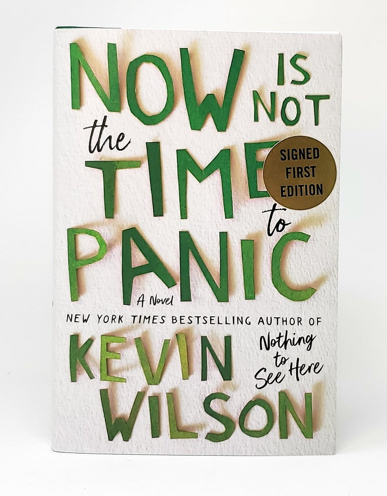Item #12158 Now is Not the Time to Panic SIGNED FIRST EDITION. Kevin Wilson.