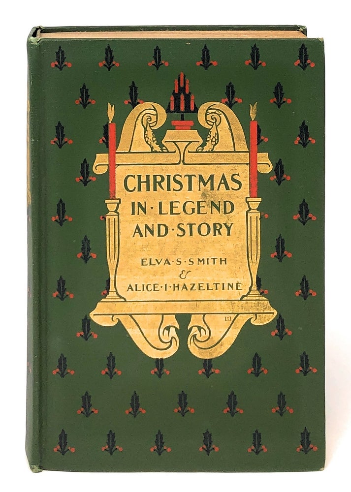 Item #12176 Christmas in Legend and Story. Elva S. Smith, Alice I. Hazeltine.