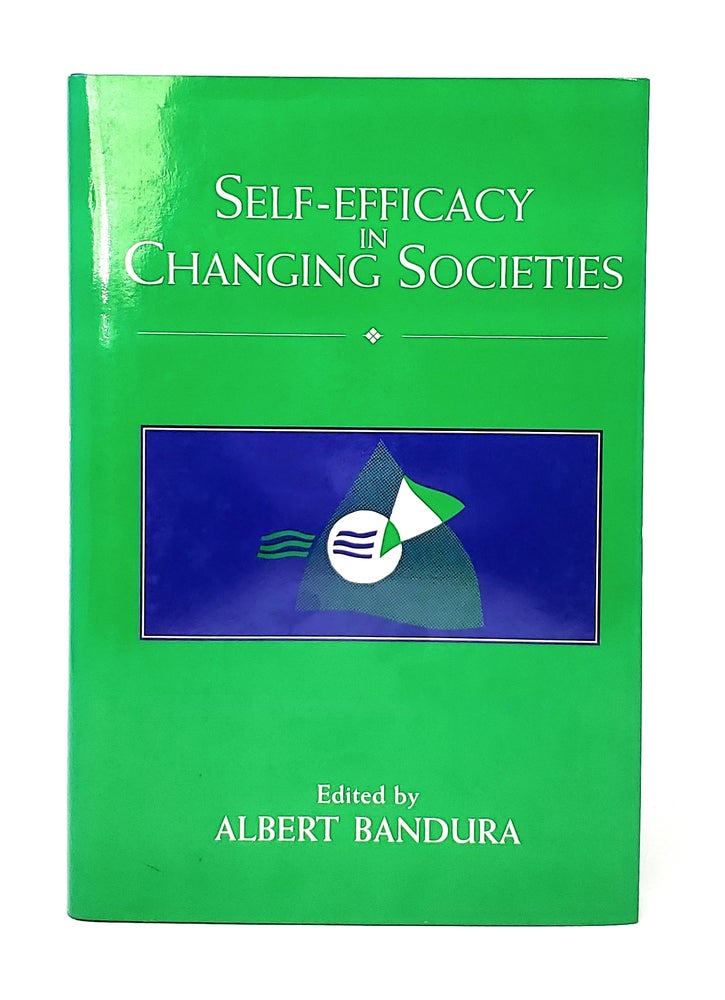 Item #12184 Self-efficacy in Changing Societies. Albert Bandura.