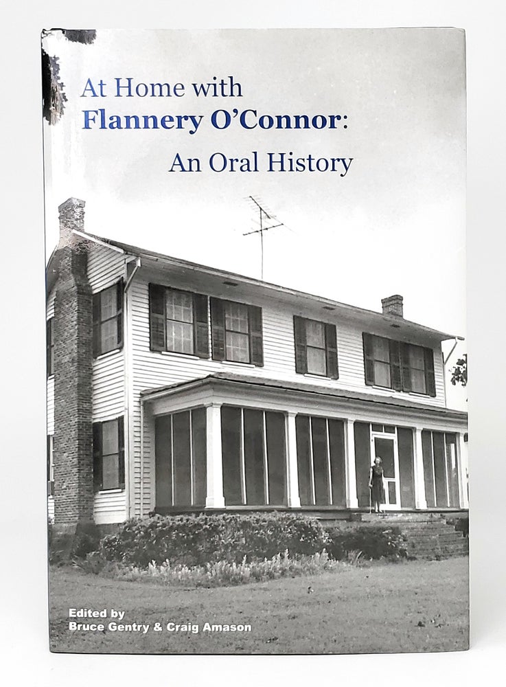 Item #12214 At Home with Flannery O'Connor: An Oral History. Bruce Gentry, Craig Amason.