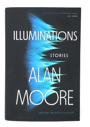 Item #12238 Illuminations: Stories SIGNED FIRST EDITION. Alan Moore