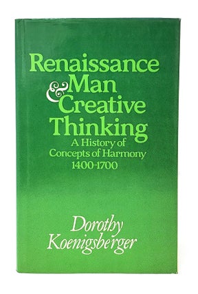Item #12240 Renaissance Man and Creative Thinking: A History of Concepts of Harmony, 1400-1700....