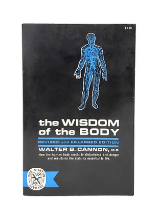 Item #12258 The Wisdom of the Body. Walter B. Cannon