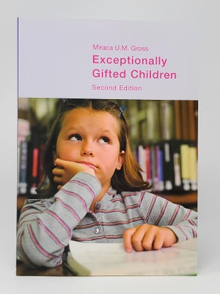 Item #12259 Exceptionally Gifted Children (Second Edition) SIGNED. Miraca U. M. Gross