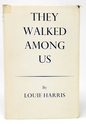 Item #12273 They Walked Among Us. Louie Harris