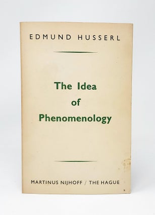 Item #12290 The Idea of Phenomenology. Edmund Husserl, William P. Alston, George Nakhnikian,...