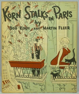 Item #1230 Korn Stalks in Paris. Bob Korn, Martin Fleer