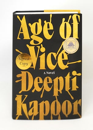 Item #12314 Age of Vice SIGNED FIRST EDITION. Deepti Kapoor