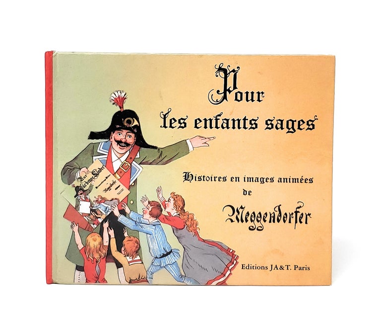 Item #12341 Pour les Enfants Sages: Histories en Images animees de Meggendorfer (For Good Children: Stories in Moving Pictures by Meggendorfer, French Pop-up Book). Lother Meggendorfer.