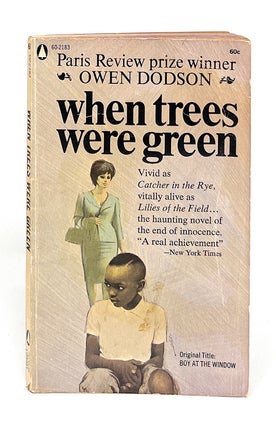 Item #12396 When Trees Were Green [Boy at the Window] SIGNED. Owen Dodson