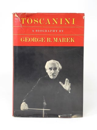 Item #12426 Toscanini: A Biography SIGNED. George R. Marek