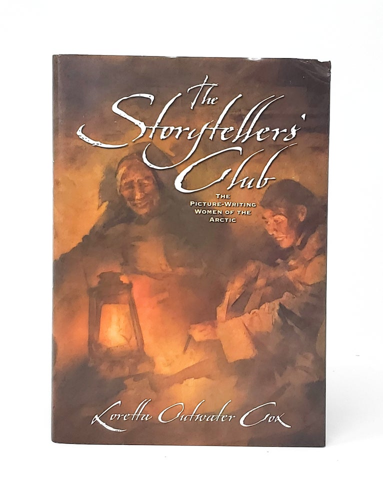 Item #12438 The Storyteller's Club: The Picture-Writing Women of the Arctic. Loretta Outwater Crox.