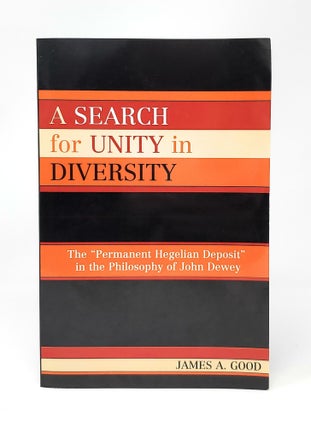 Item #12512 A Search for Unity in DIversity: The "Permanent Hegelian Deposit" in the Philosophy...