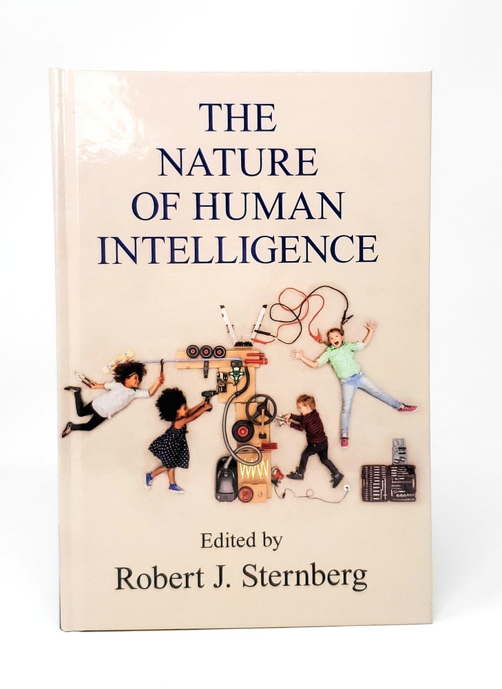 Item #12521 The Nature of Human Intelligence. Robert J. Sternberg.