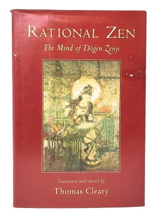 Item #12533 Rational Zen: The Mind of Dogen Zenji. Dogen Zenji, Thomas Cleary, Trans