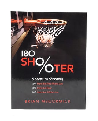 Item #12583 180 Shooter: 5 Steps to Shooting 90% from the Free Throw Line, 50% from the Field and...