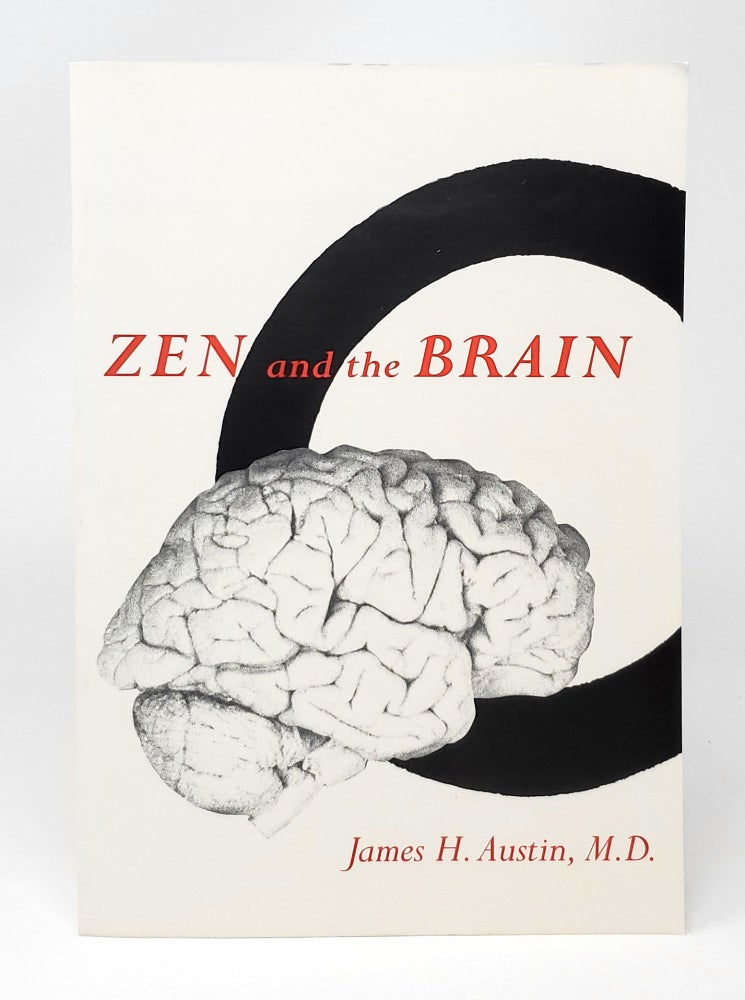 Item #12603 Zen and the Brain: Toward an Understanding of Meditation and Consciousness. James H. Austin.