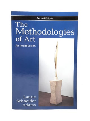 Item #12614 The Methodologies of Art: An Introduction (Second Edition). Laurie Schneider Adams