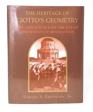 Item #12626 The Heritage of Giotto's Geometry: Art and Science on the Eve of the Scientific...