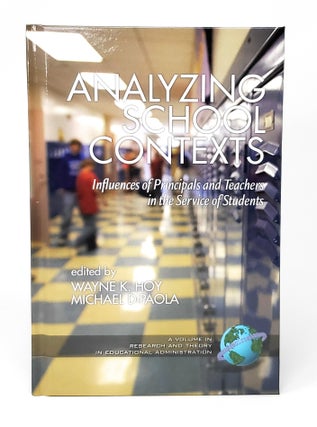Item #12635 Analyzing School Contexts: Influences of Principals and Teachers in the Service of...