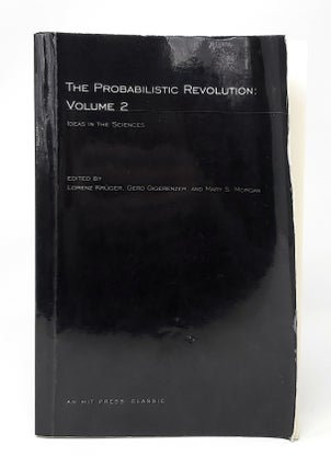 Item #12639 The Probabilistic Revolution Volume 2: Ideas in the Sciences. Lorenz Kruger, Gerd...