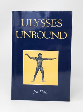 Item #12644 Ulysses Unbound: Studies in Rationality, Precommitment, and Constraints. Jon Elster