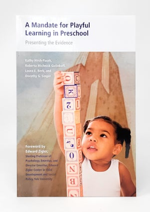 Item #12646 A Mandate for Playful Learning in Preschool: Presenting the Evidence. Kathy...