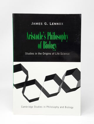 Item #12655 Aristotle's Philosophy of Biology: Studies in the Origins of Life Science. James G....