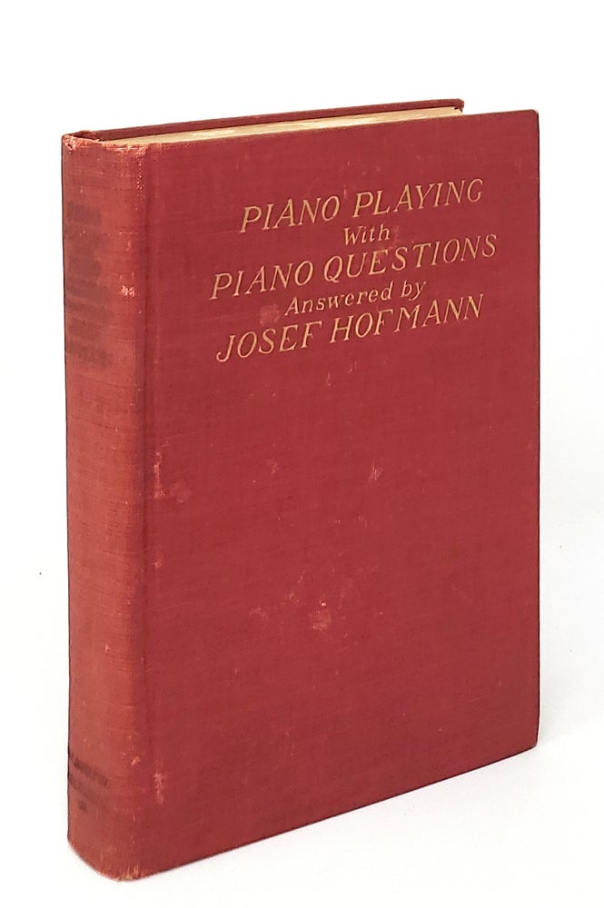 Item #12686 Piano Playing with Piano Questions Answered. Josef Hofmann.