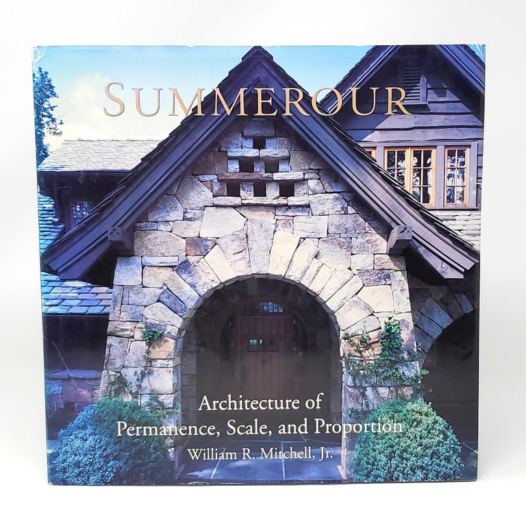 Item #12702 Summerour: Architecture of Permanence, Scale, and Proportion SIGNED. William R. Mitchell, Jr.