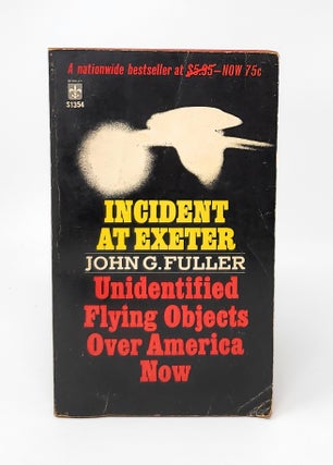 Item #12718 Incident at Exeter: Unidentified Flying Objects Over America Now. John G. Fuller