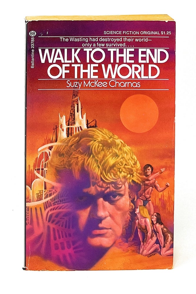 Item #12760 Walk to the End of the World SIGNED FIRST PRINTING. Suzy McKee Charnas.