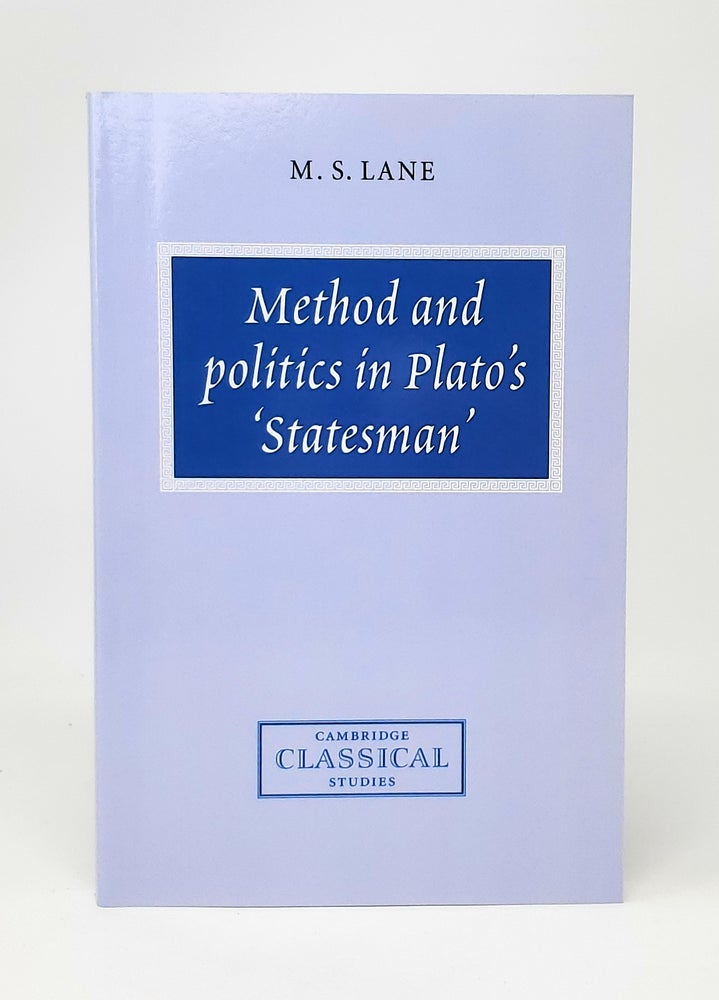 Item #12764 Method and Politics in Plato's Statesman. M. S. Lane.