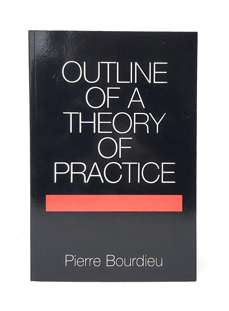 Item #12767 Outline of a Theory of Practice. Pierre Bourdieu, Richard Nice, Trans.