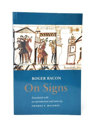 Item #12798 On Signs (Mediaeval Sources in Translation). Roger Bacon, Thomas S. Maloney, Trans