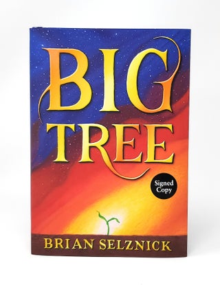 Item #12814 Big Tree SIGNED FIRST EDITION. Brian Selznick