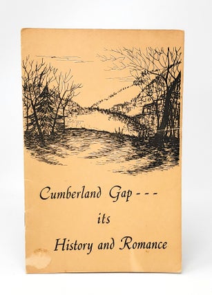 Item #12827 Cumberland Gap -- Its History and Romance. Brian H. Morgans