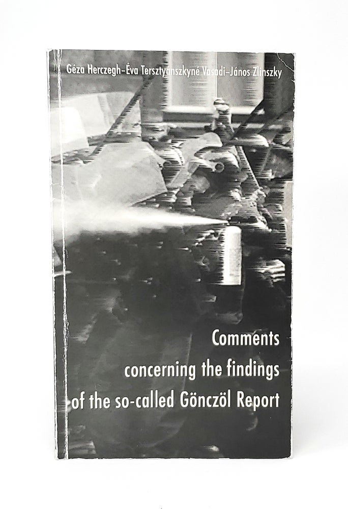 Item #12831 Comments Concerning the Findings of the So-Called Gönczöl Report. Géza Herczegh, Éva Tersztyánszkyné Vasadi, Janos Zlinsky.
