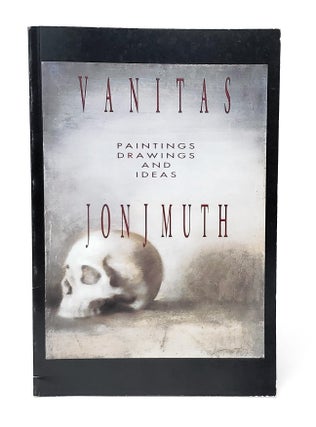 Item #12834 Vanitas: Paintings, Drawings, and Ideas. Jon J. Muth, J. C. Herbranson, Julianna...