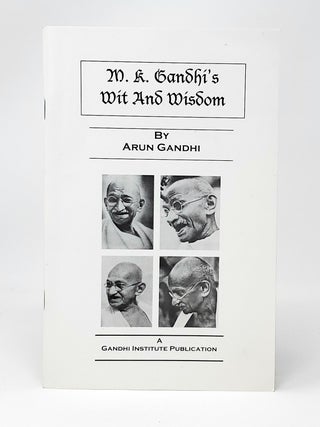 Item #12835 M.K. Gandhi's Wit and Wisdom SIGNED BY ARUN GANDHI. Arun Gandhi