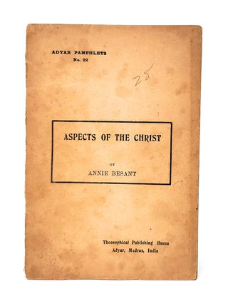Item #12849 Aspects of the Christ (Adyar Pamphlets No. 22). Annie Besant