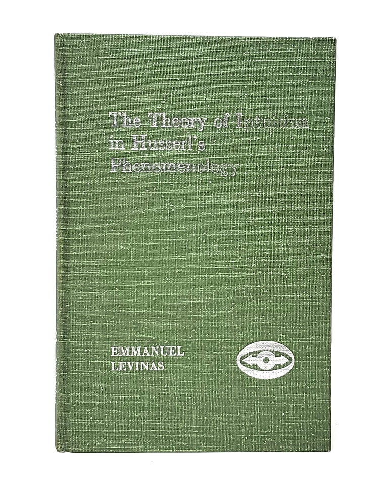 Item #12864 The Theory of Intuition in Husserl's Phenomenology. Emmanuel Levinas, Andre Orianne, Trans.
