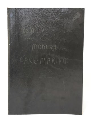 Item #12876 The Art of Modern Lace-Making with RELATED EPHEMERA