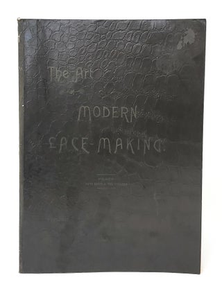 Item #12876 The Art of Modern Lace-Making