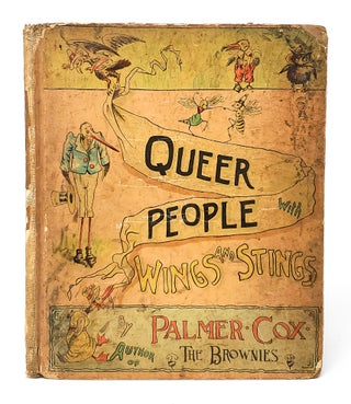 Item #12877 Queer People with WIngs and Stings and their Kweer Kapers. Palmer Cox