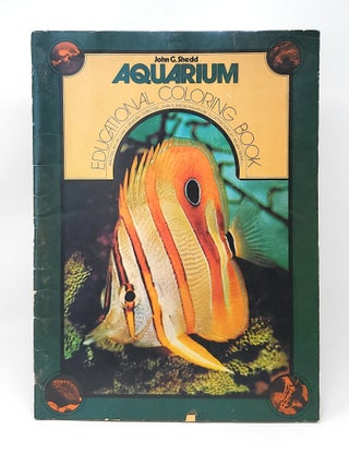 Item #12885 John G. Shedd Aquarium: Educational Coloring Book. William P. Braker, Roger Merrill,...