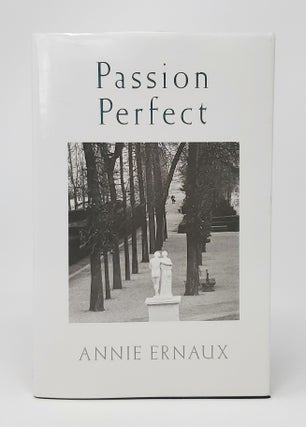 Item #12895 Passion Perfect FIRST EDITION. Annie Ernaux, Tanya Leslie, Trans