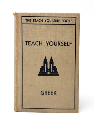 Item #12912 Teach Yourself Greek (Teach Yourself Books). F. Kinchin Smith, T. W. Melluish