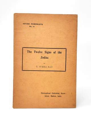 Item #12919 The Twelve Signs of the Zodiac (Adyar Pamphlets, No. 31). T. Subba Rao