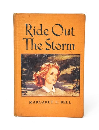 Item #12927 Ride Out the Storm. Margaret E. Bell